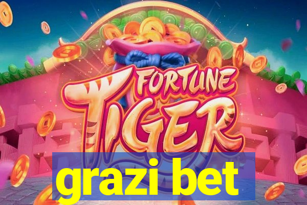 grazi bet